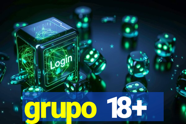 grupo 18+